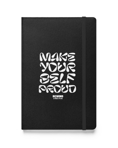 Make Yourself Proud Hardcover Notebook