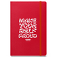 Make Yourself Proud Hardcover Notebook