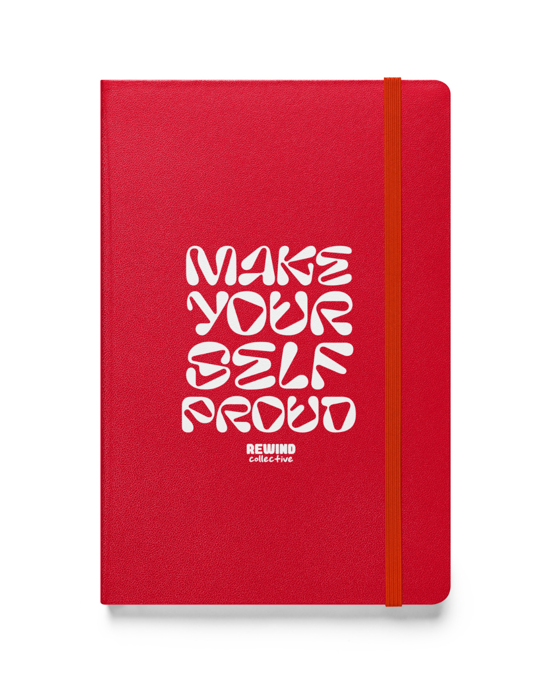 Make Yourself Proud Hardcover Notebook