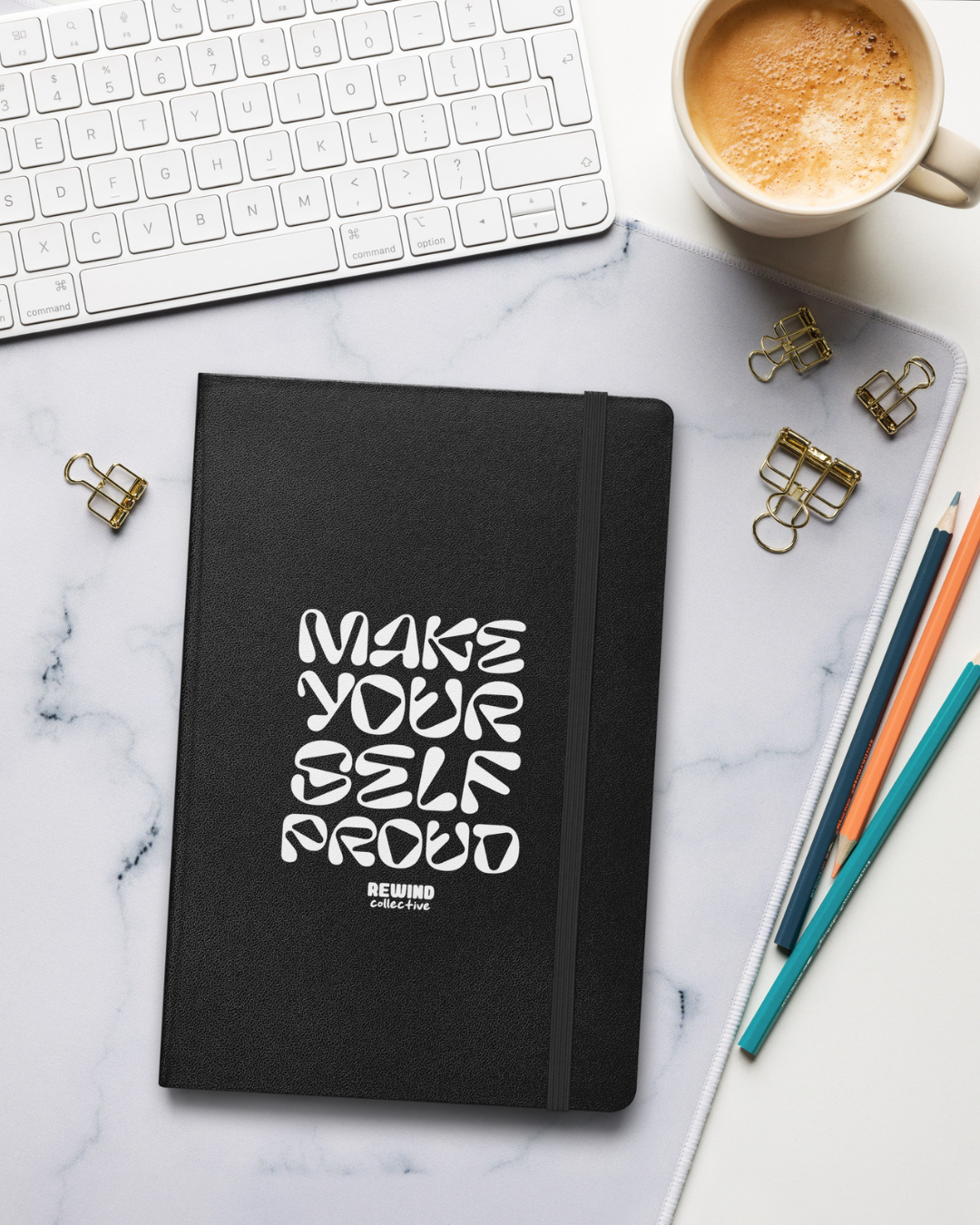 Make Yourself Proud Hardcover Notebook