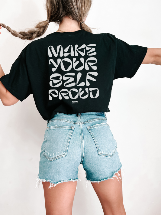 Make Yourself Proud T-shirt