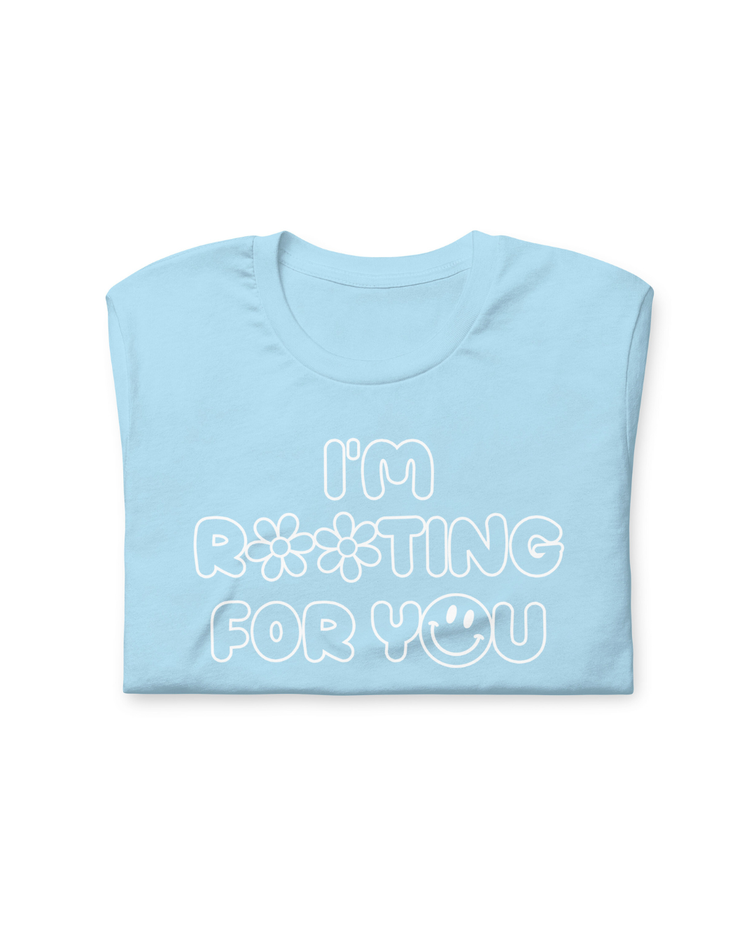 I'm Rooting For You T-Shirt