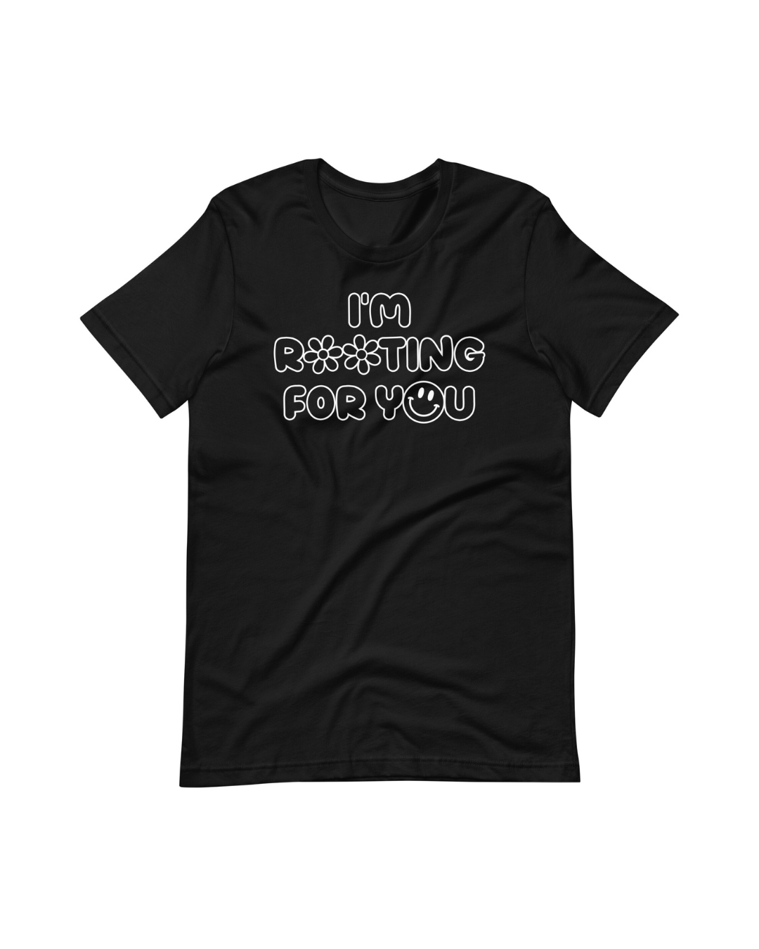 I'm Rooting For You T-Shirt