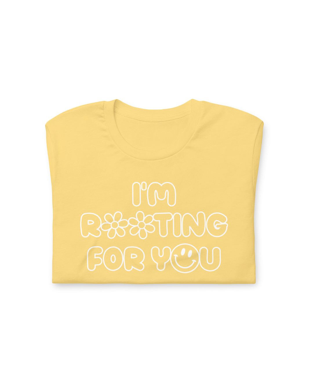 I'm Rooting For You T-Shirt