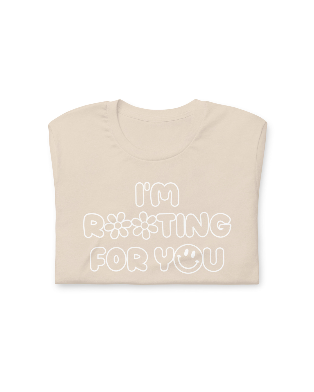 I'm Rooting For You T-Shirt