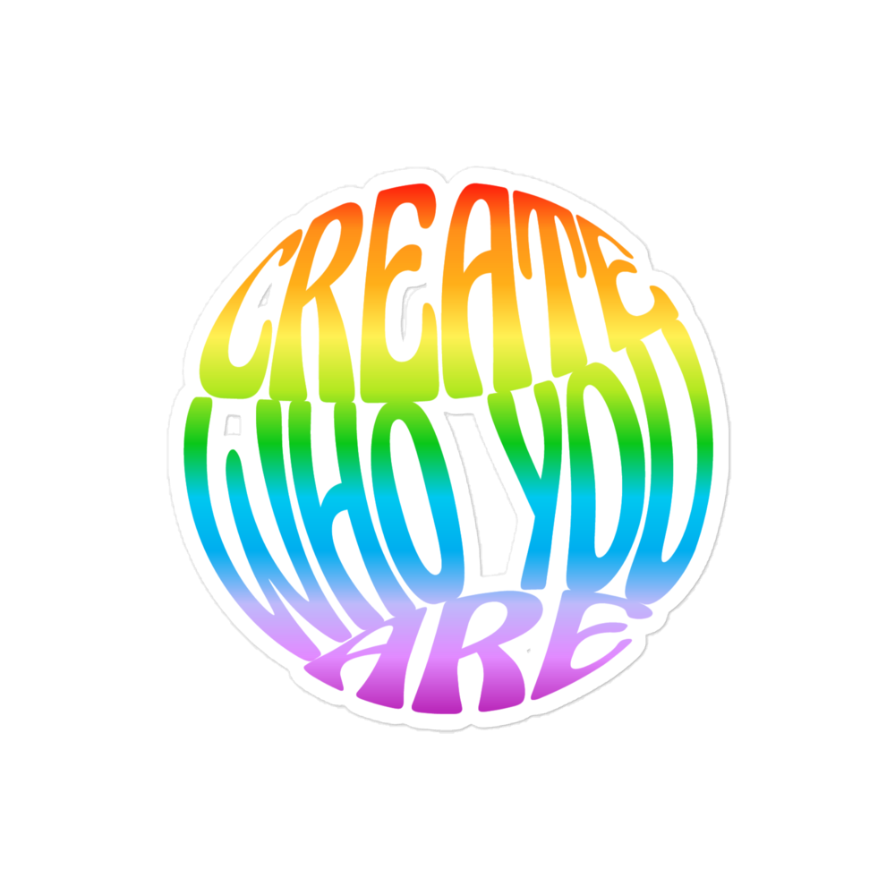 Create Who You Are Sticker