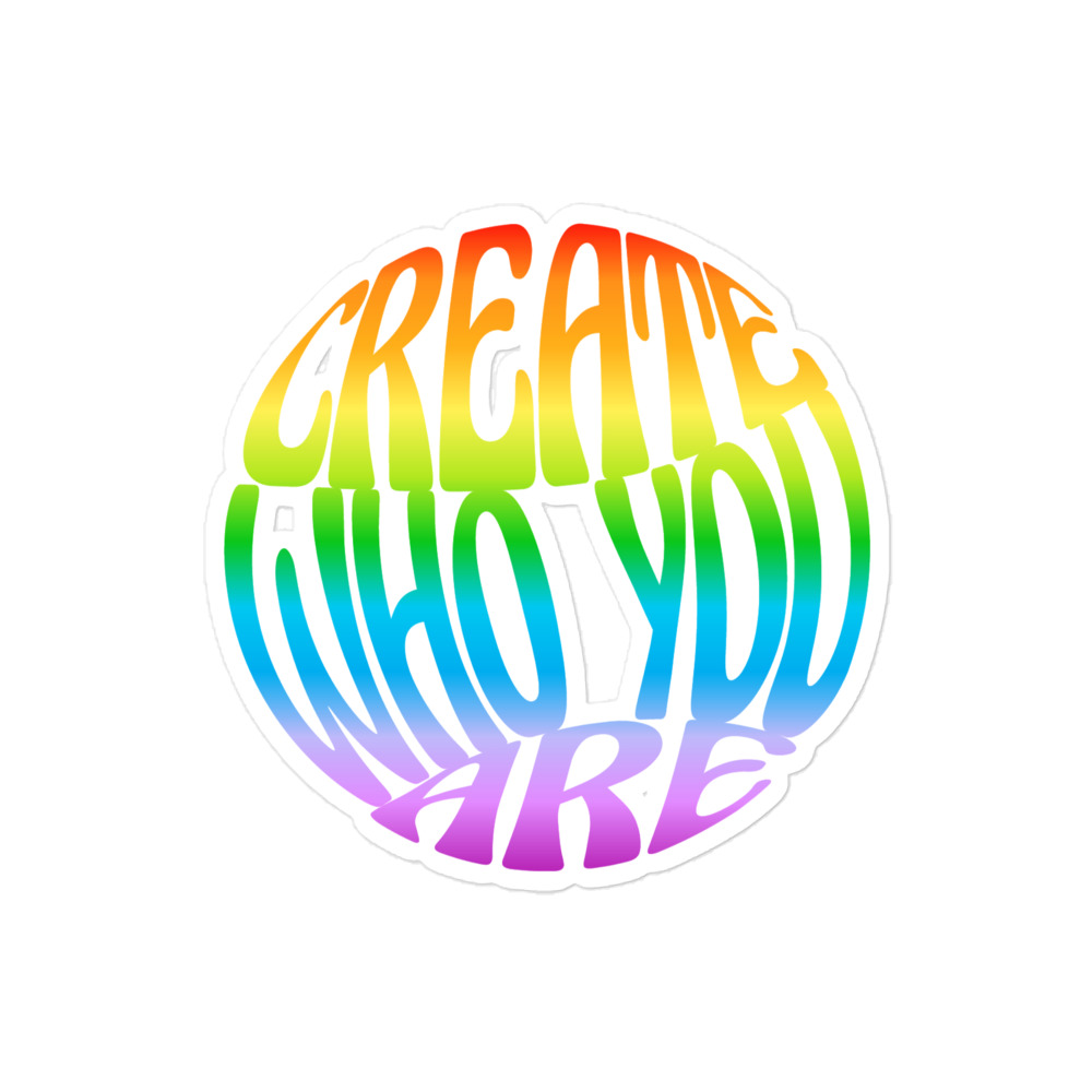 Create Who You Are Sticker