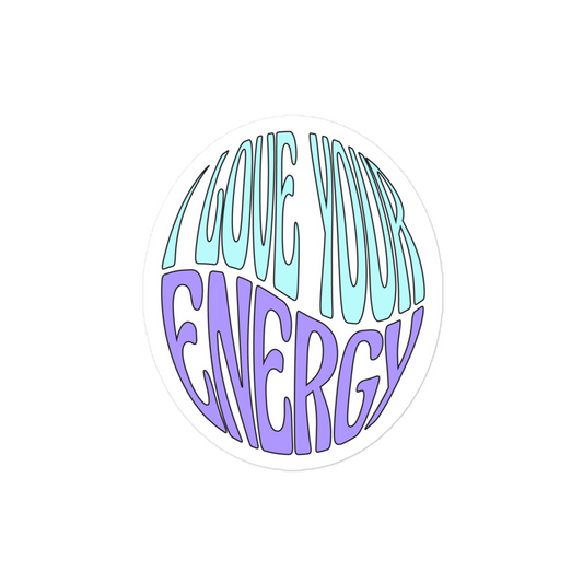 I Love Your Energy Sticker